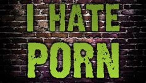 hating porn|Hate Porn Videos .